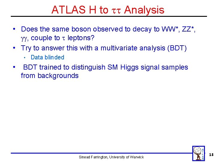 ATLAS H to tt Analysis • Does the same boson observed to decay to ATLAS H to tt Analysis • Does the same boson observed to decay to