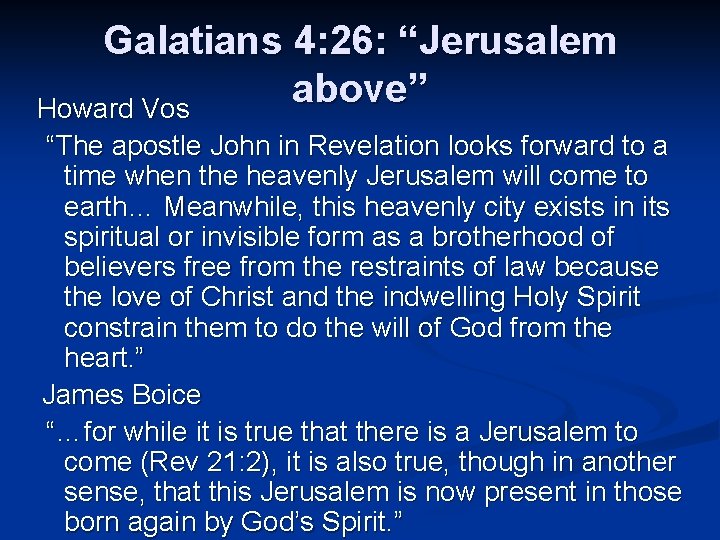 Galatians 4: 26: “Jerusalem above” Howard Vos “The apostle John in Revelation looks forward