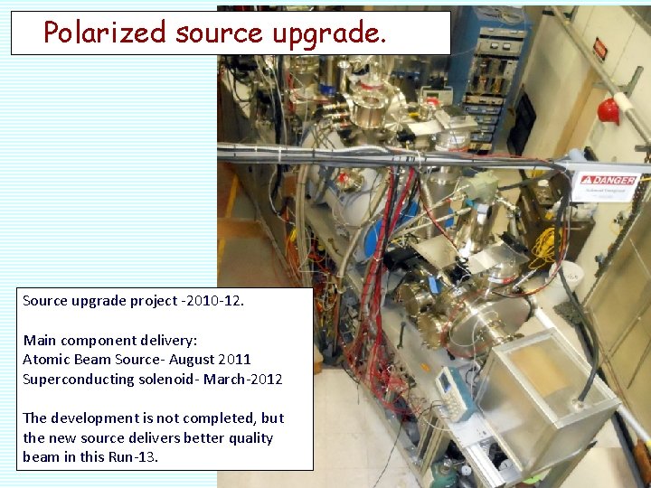Polarized source upgrade. Source upgrade project -2010 -12. Main component delivery: Atomic Beam Source-