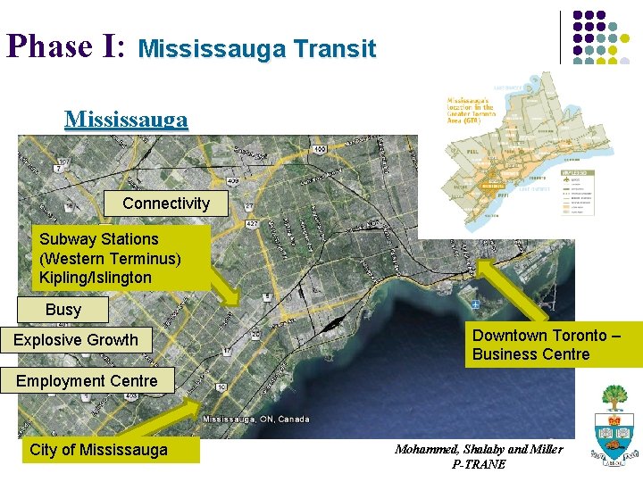 Phase I: Mississauga Transit Mississauga Connectivity Subway Stations (Western Terminus) Kipling/Islington Busy Explosive Growth