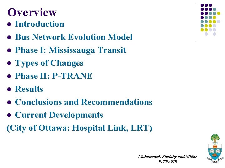Overview Introduction l Bus Network Evolution Model l Phase I: Mississauga Transit l Types