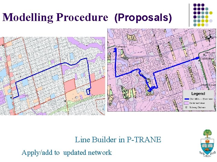 Modelling Procedure (Proposals) P T R A N E Line Builder in P-TRANE Apply/add