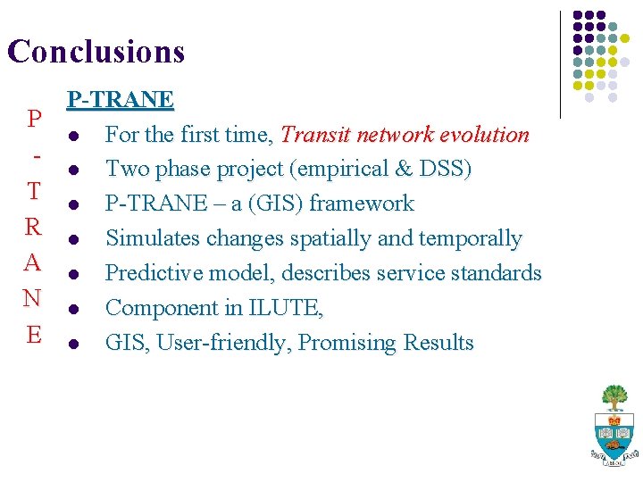 Conclusions P T R A N E P-TRANE l For the first time, Transit