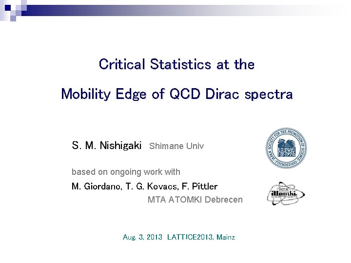 Critical Statistics at the Mobility Edge of QCD Dirac spectra S. M. Nishigaki Shimane