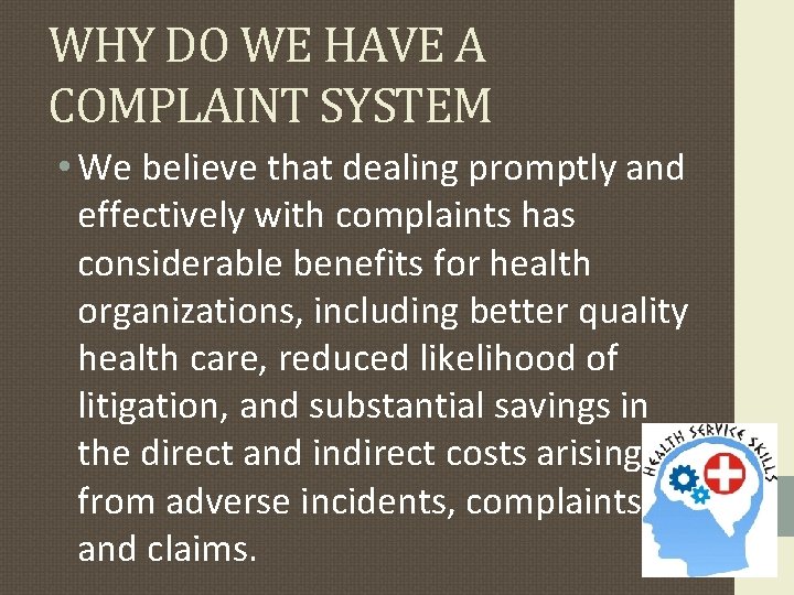 WHY DO WE HAVE A COMPLAINT SYSTEM • We believe that dealing promptly and WHY DO WE HAVE A COMPLAINT SYSTEM • We believe that dealing promptly and