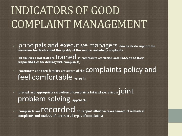 INDICATORS OF GOOD COMPLAINT MANAGEMENT • principals and executive managers demonstrate support for consumer INDICATORS OF GOOD COMPLAINT MANAGEMENT • principals and executive managers demonstrate support for consumer