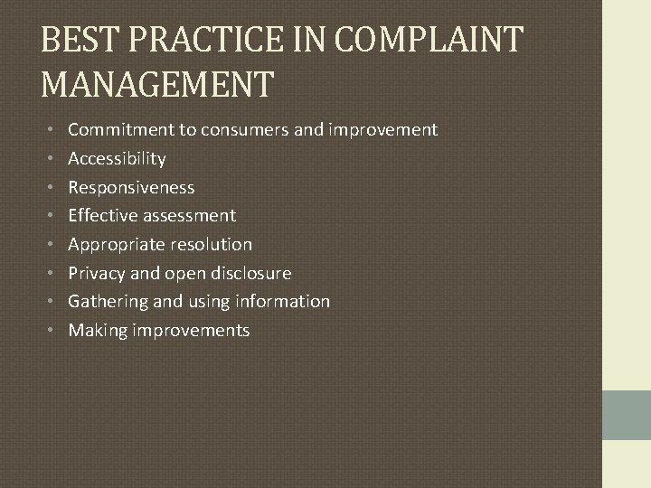 BEST PRACTICE IN COMPLAINT MANAGEMENT • • Commitment to consumers and improvement Accessibility Responsiveness BEST PRACTICE IN COMPLAINT MANAGEMENT • • Commitment to consumers and improvement Accessibility Responsiveness