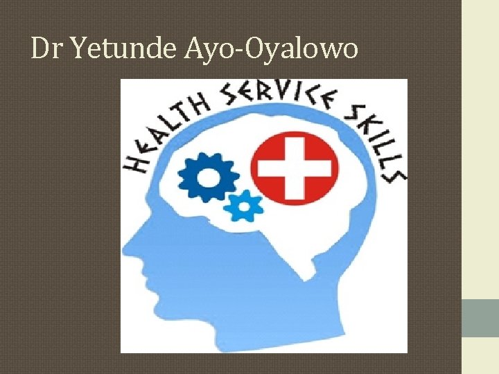 Dr Yetunde Ayo-Oyalowo Dr Yetunde Ayo-Oyalowo