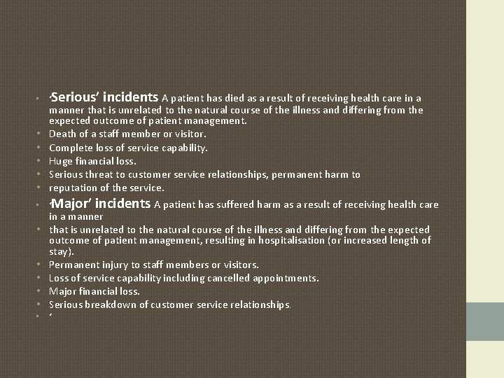 ‘ Serious’ incidents A patient has died as a result of receiving health care ‘ Serious’ incidents A patient has died as a result of receiving health care