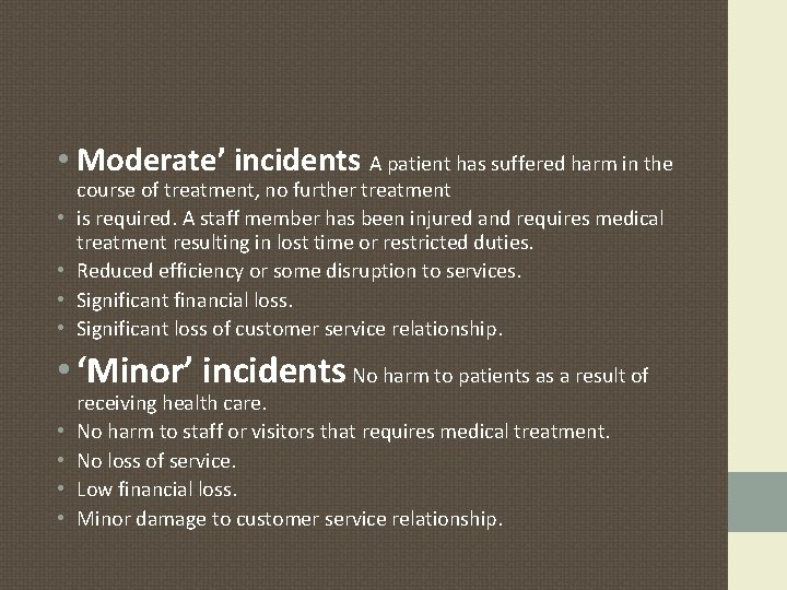 • Moderate’ incidents A patient has suffered harm in the • • course • Moderate’ incidents A patient has suffered harm in the • • course