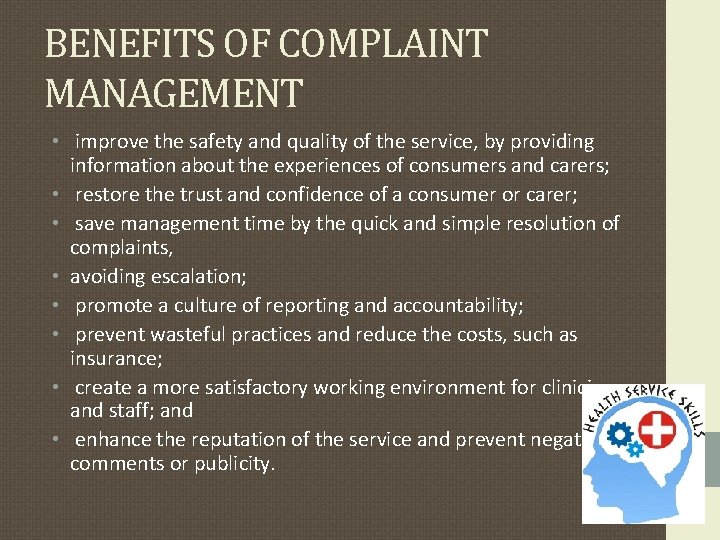 BENEFITS OF COMPLAINT MANAGEMENT • improve the safety and quality of the service, by BENEFITS OF COMPLAINT MANAGEMENT • improve the safety and quality of the service, by