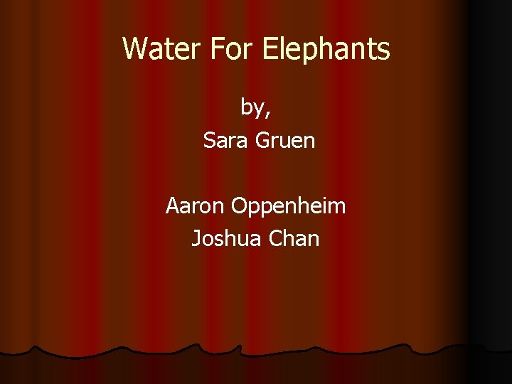 Water For Elephants by Sara Gruen Aaron Oppenheim