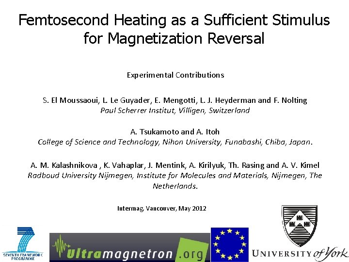 Femtosecond Heating as a Sufficient Stimulus for Magnetization Reversal Experimental Contributions S. El Moussaoui,