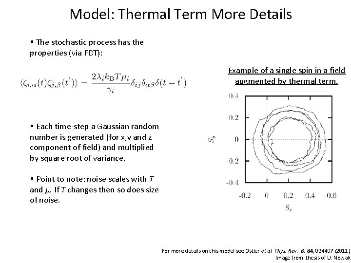 Model: Thermal Term More Details § The stochastic process has the properties (via FDT):