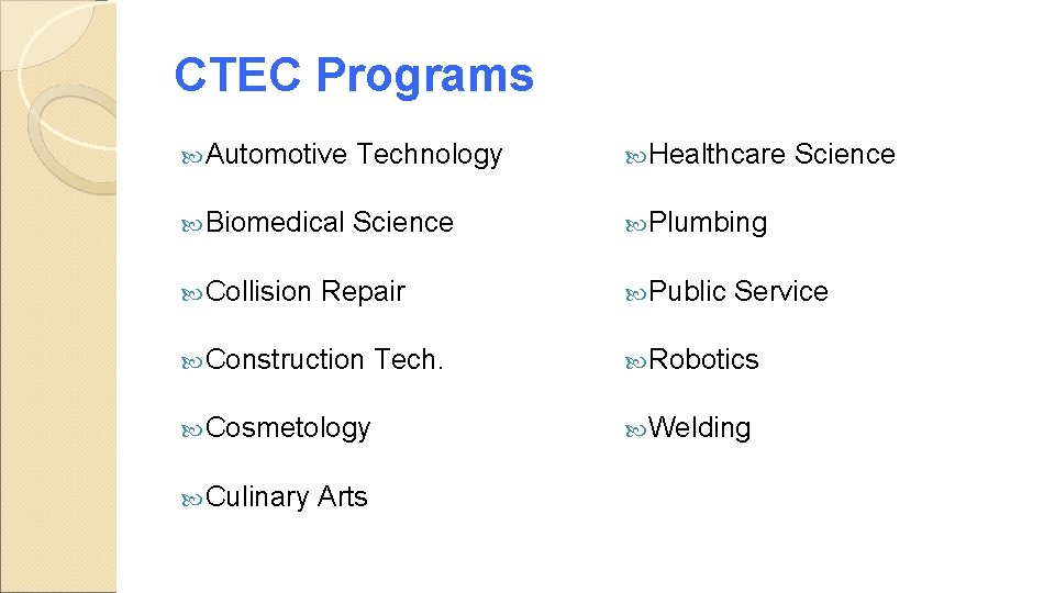 CTEC Programs Automotive Technology Healthcare Science Biomedical Science Plumbing Collision Repair Public Service Construction