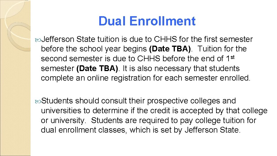 Dual Enrollment Jefferson State tuition is due to CHHS for the first semester before