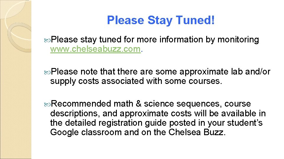 Please Stay Tuned! Please stay tuned for more information by monitoring www. chelseabuzz. com.