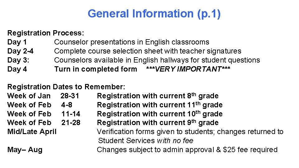 General Information (p. 1) Registration Process: Day 1 Counselor presentations in English classrooms Day