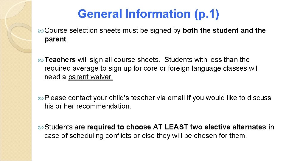 General Information (p. 1) Course selection sheets must be signed by both the student