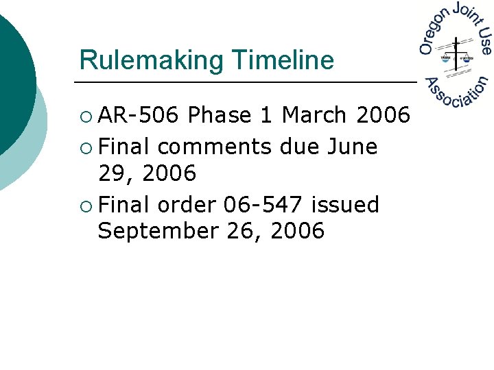 Rulemaking Timeline ¡ AR-506 Phase 1 March 2006 ¡ Final comments due June 29,