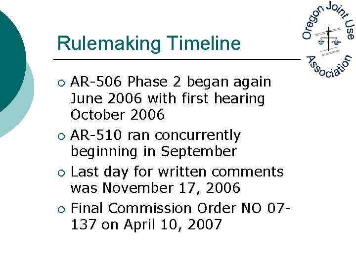 Rulemaking Timeline ¡ ¡ AR-506 Phase 2 began again June 2006 with first hearing