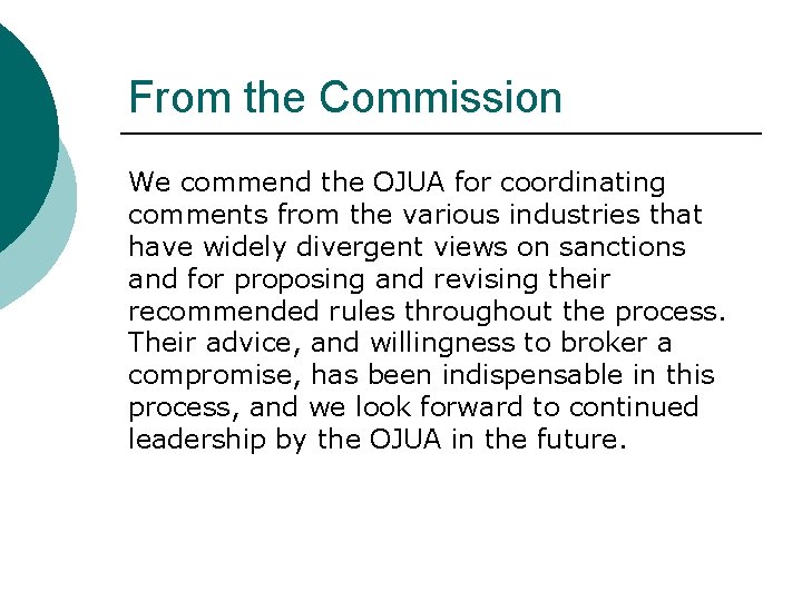 From the Commission We commend the OJUA for coordinating comments from the various industries