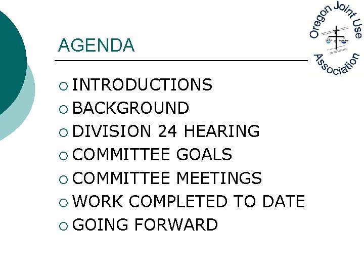 AGENDA ¡ INTRODUCTIONS ¡ BACKGROUND ¡ DIVISION 24 HEARING ¡ COMMITTEE GOALS ¡ COMMITTEE