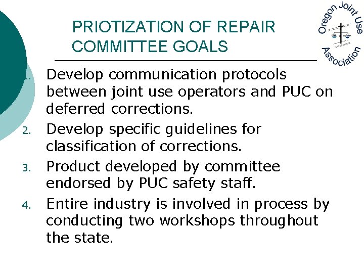 PRIOTIZATION OF REPAIR COMMITTEE GOALS 1. 2. 3. 4. Develop communication protocols between joint