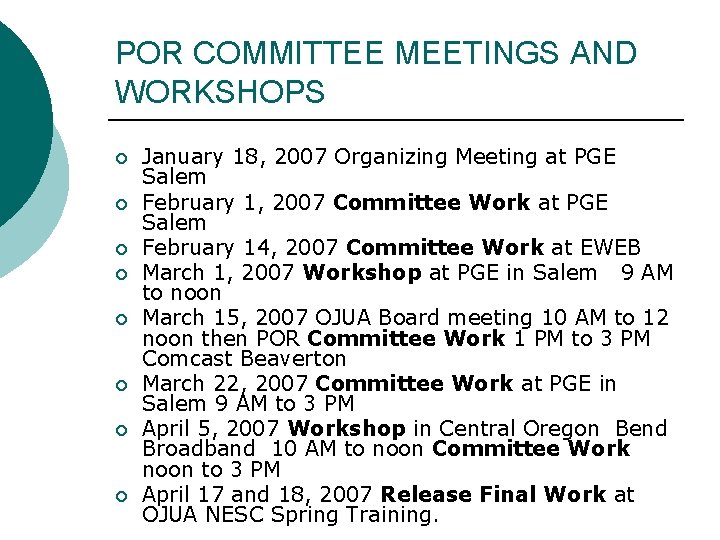 POR COMMITTEE MEETINGS AND WORKSHOPS ¡ ¡ ¡ ¡ January 18, 2007 Organizing Meeting