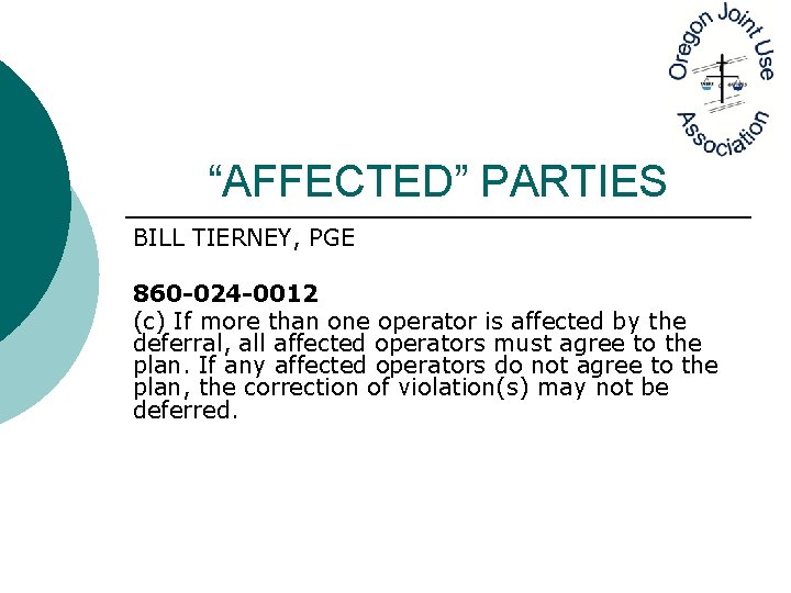 “AFFECTED” PARTIES BILL TIERNEY, PGE 860 -024 -0012 (c) If more than one operator