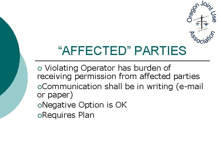 “AFFECTED” PARTIES Violating Operator has burden of receiving permission from affected parties ¡Communication shall