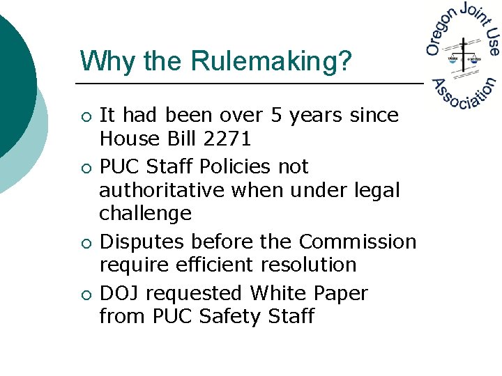 Why the Rulemaking? ¡ ¡ It had been over 5 years since House Bill