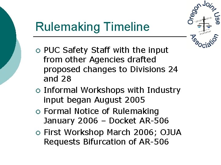 Rulemaking Timeline ¡ ¡ PUC Safety Staff with the input from other Agencies drafted