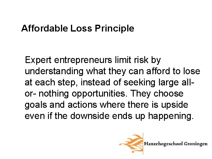 Affordable Loss Principle Expert entrepreneurs limit risk by understanding what they can afford to