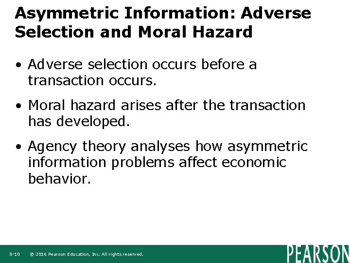 Asymmetric Information: Adverse Selection and Moral Hazard • Adverse selection occurs before a transaction Asymmetric Information: Adverse Selection and Moral Hazard • Adverse selection occurs before a transaction