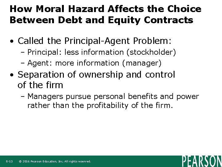 How Moral Hazard Affects the Choice Between Debt and Equity Contracts • Called the How Moral Hazard Affects the Choice Between Debt and Equity Contracts • Called the