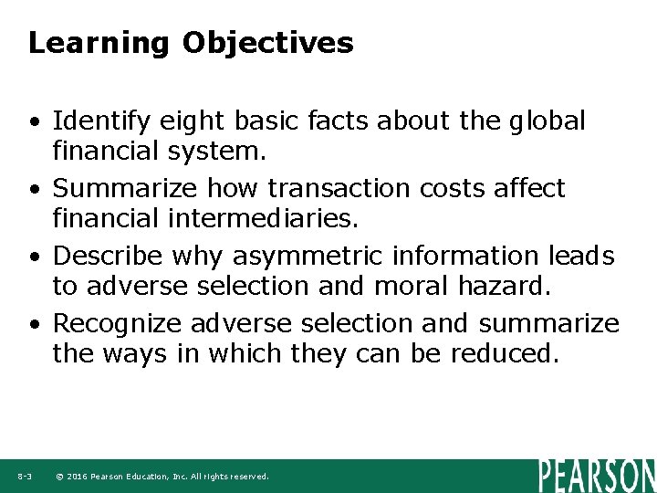 Learning Objectives • Identify eight basic facts about the global financial system. • Summarize Learning Objectives • Identify eight basic facts about the global financial system. • Summarize