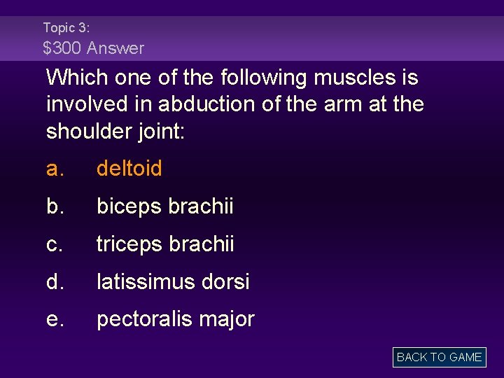 Topic 3: $300 Answer Which one of the following muscles is involved in abduction
