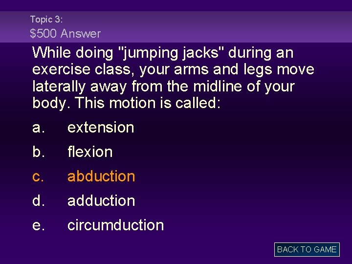 Topic 3: $500 Answer While doing "jumping jacks" during an exercise class, your arms