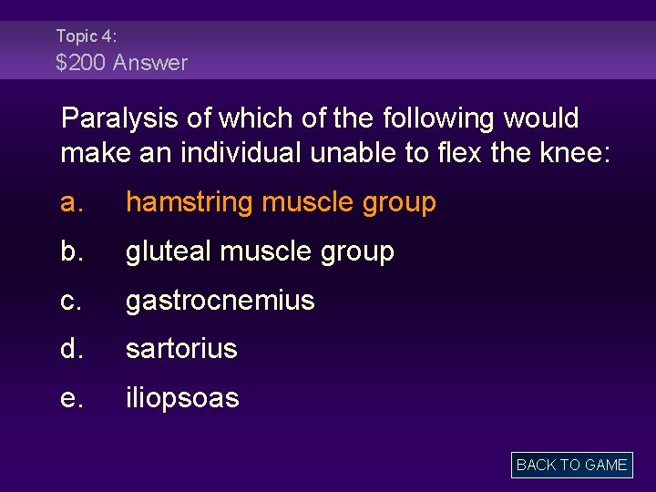 Topic 4: $200 Answer Paralysis of which of the following would make an individual