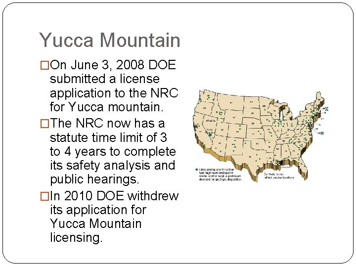 Yucca Mountain �On June 3, 2008 DOE submitted a license application to the NRC