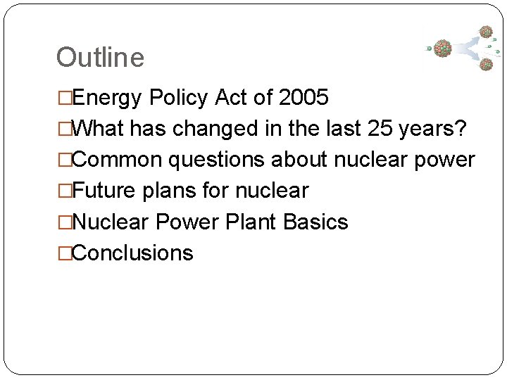 Outline �Energy Policy Act of 2005 �What has changed in the last 25 years?