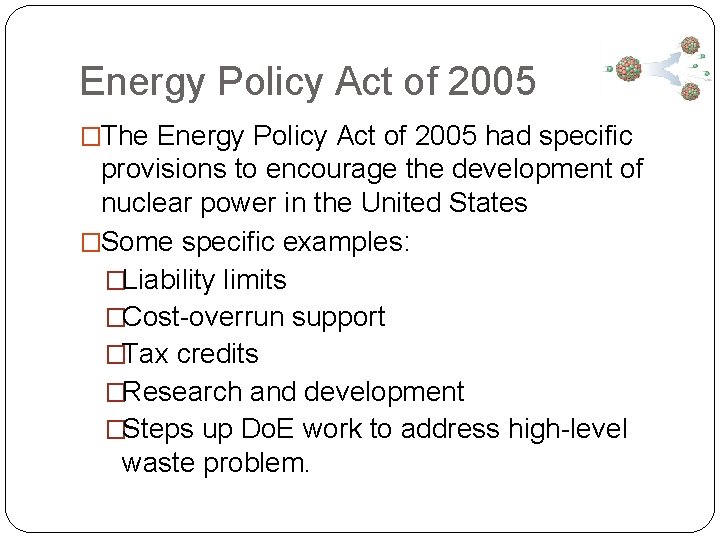 Energy Policy Act of 2005 �The Energy Policy Act of 2005 had specific provisions