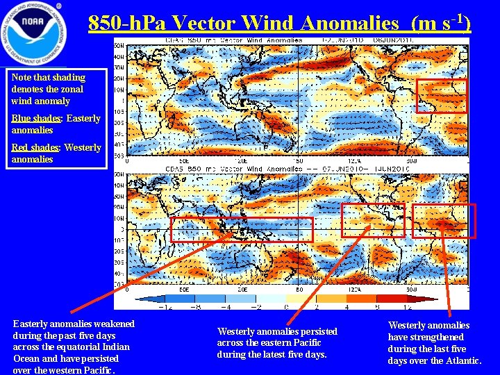 850 -h. Pa Vector Wind Anomalies (m s-1) Note that shading denotes the zonal