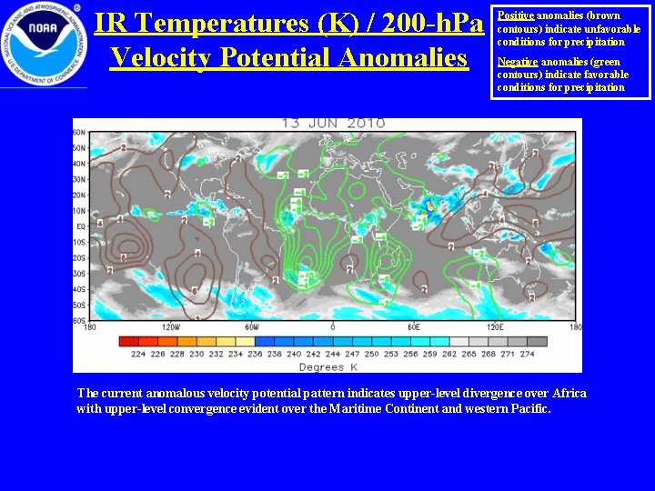 IR Temperatures (K) / 200 -h. Pa Velocity Potential Anomalies Positive anomalies (brown contours)