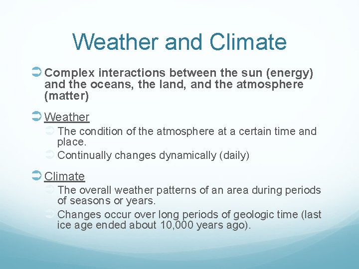 Weather and Climate Ü Complex interactions between the sun (energy) and the oceans, the Weather and Climate Ü Complex interactions between the sun (energy) and the oceans, the