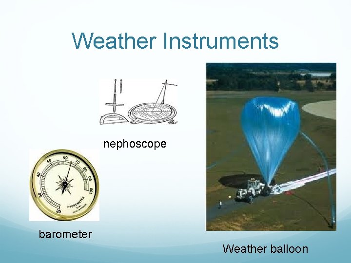 Weather Instruments nephoscope barometer Weather balloon Weather Instruments nephoscope barometer Weather balloon