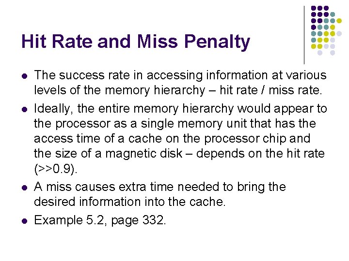 Hit Rate and Miss Penalty l l The success rate in accessing information at