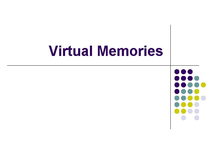 Virtual Memories 