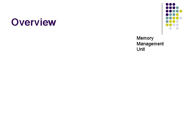 Overview Memory Management Unit 